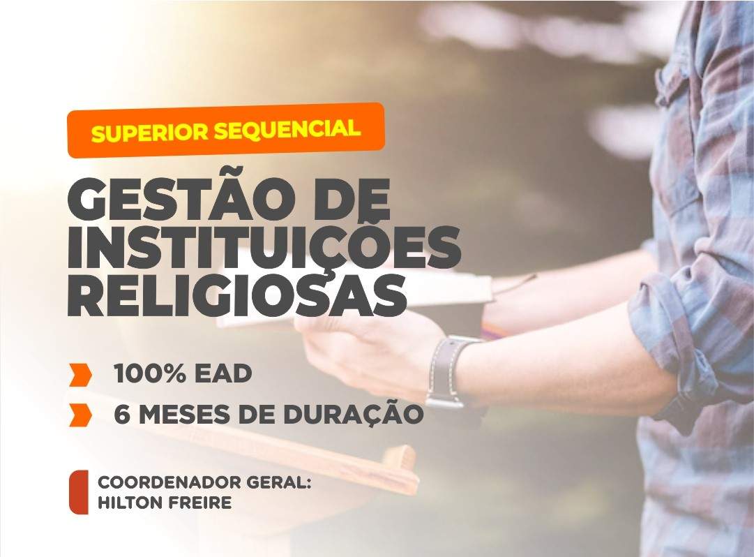 SUPERIOR SEQUENCIAL EM GESTÃO DE INSTITUIÇÕES RELIGIOSAS
